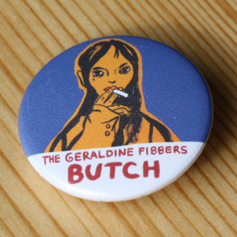 The Geraldine Fibbers Butch (Badge) Todestrieb