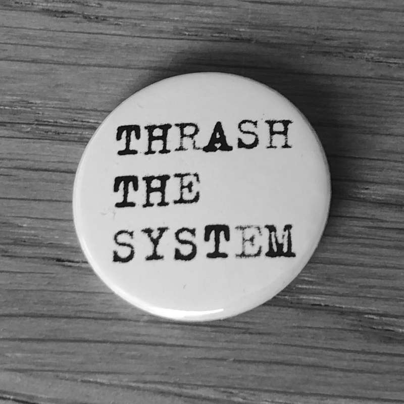 Thrash the System (Badge)
