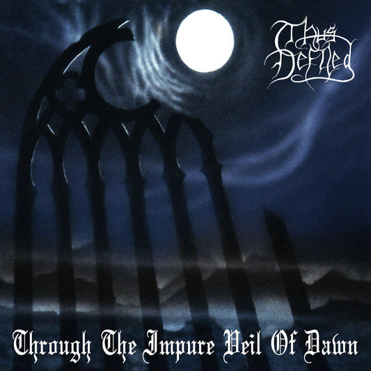 Thus Defiled - Through the Impure Veil of Dawn (2025 Reissue) (CD)