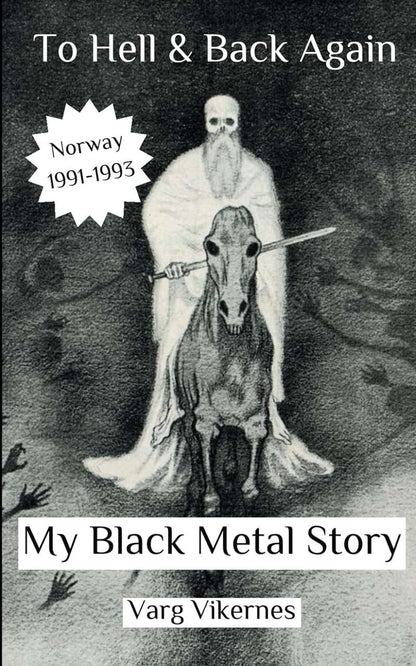 To Hell and Back Again: Part I: My Black Metal Story (Norway: 1991-1993) (Paperback Book)