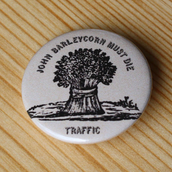 Traffic - John Barleycorn Must Die (Badge)