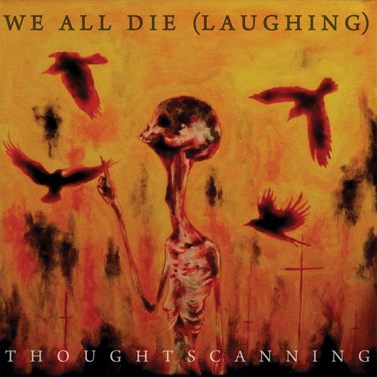 We All Die Laughing - Thoughtscanning (Digipak CD)
