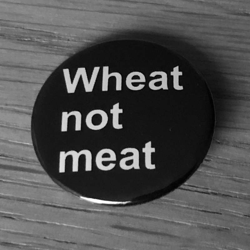 Wheat Not Meat (Badge)