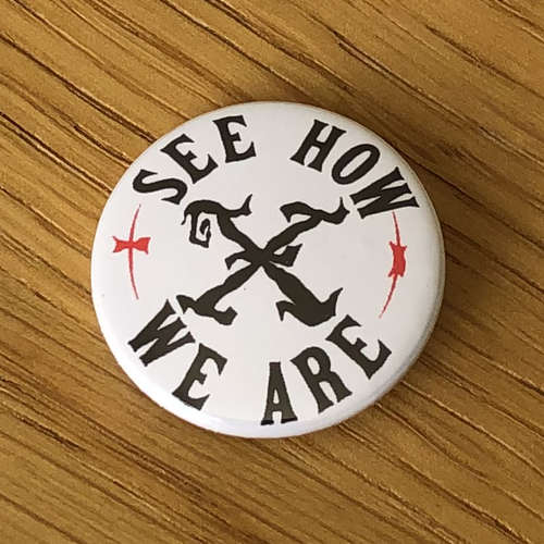 X - See How We Are (Badge)