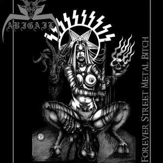 Abigail - Forever Street Metal Bitch (2009 Reissue) (CD)