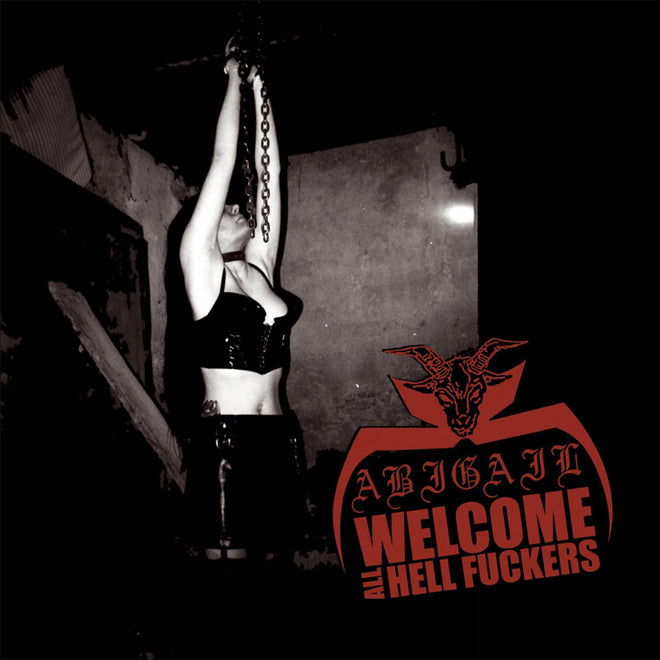 Abigail - Welcome All Hell Fuckers (2010 Reissue) (CD)