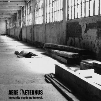 Aere Aeternus - Humanity Needs No Funeral (Digisleeve CD)
