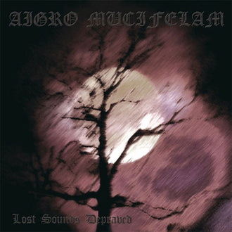 Aigro Mucifelam - Lost Sounds Depraved (CD)