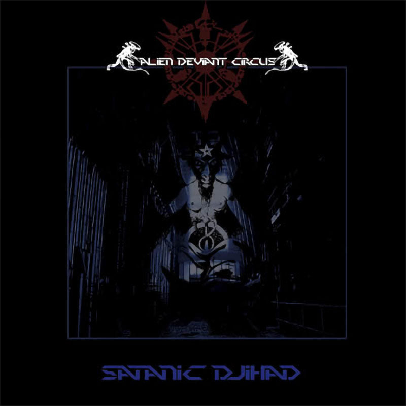 Alien Deviant Circus - Satanic Djihad (CD)