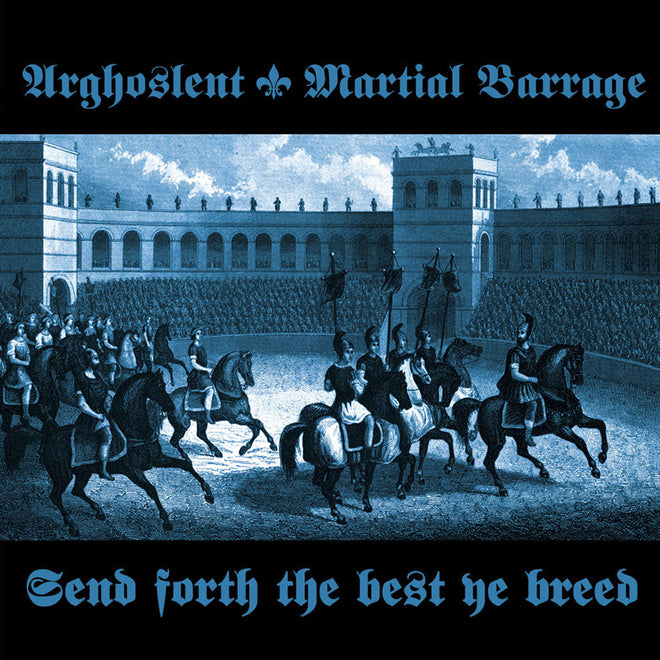 Arghoslent / Martial Barrage - Send Forth the Best Ye Breed (CD)