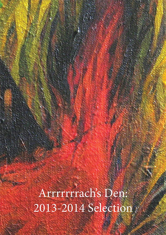 Arrrrrrrach's Den: 2013-2014 Selection (Paperback Book)