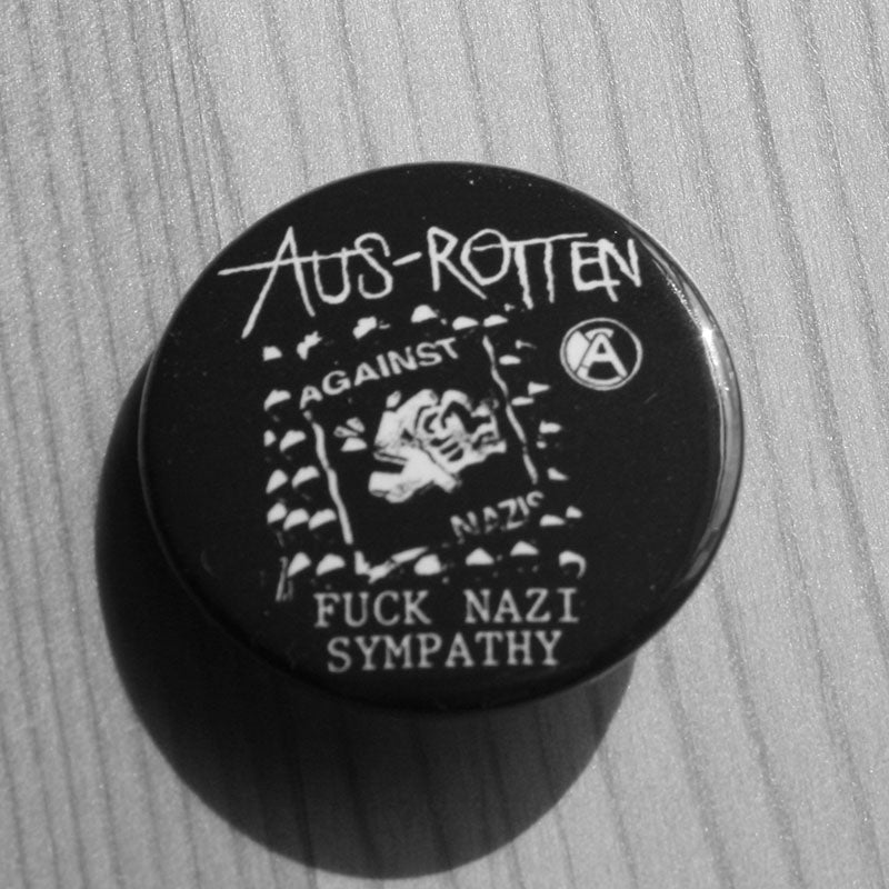 Aus-Rotten - Fuck Nazi Sympathy (Badge)