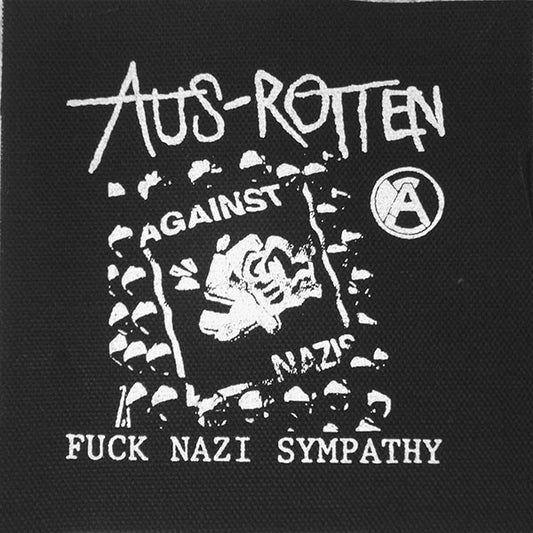 Aus-Rotten - Fuck Nazi Sympathy (Printed Patch)