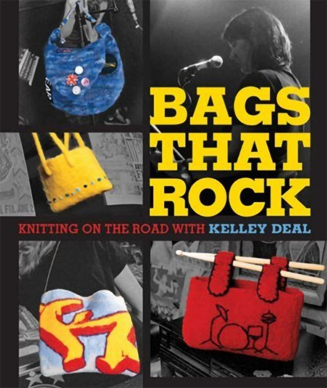 Bags That Rock: Knitting on the Road with Kelley Deal (Paperback Book)