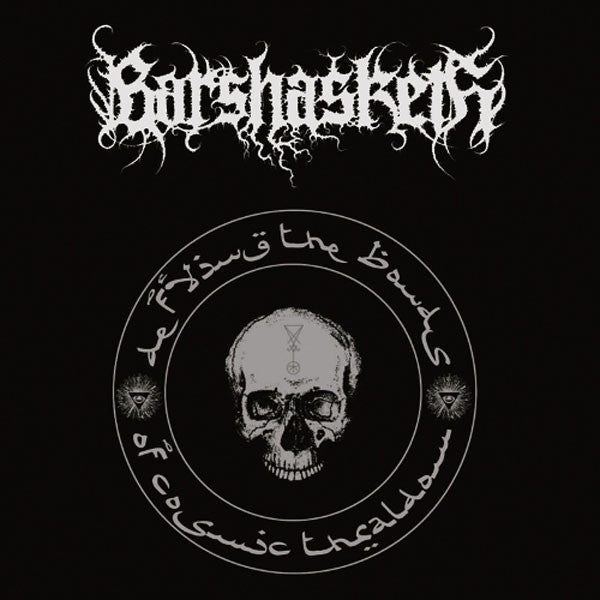 Barshasketh - Defying the Bonds of Cosmic Thraldom (2013 Reissue) (Digipak CD)