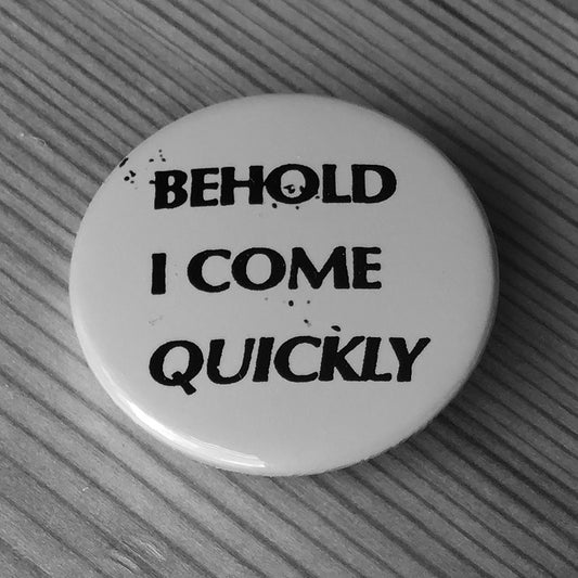 Behold I Come Quickly (Badge)
