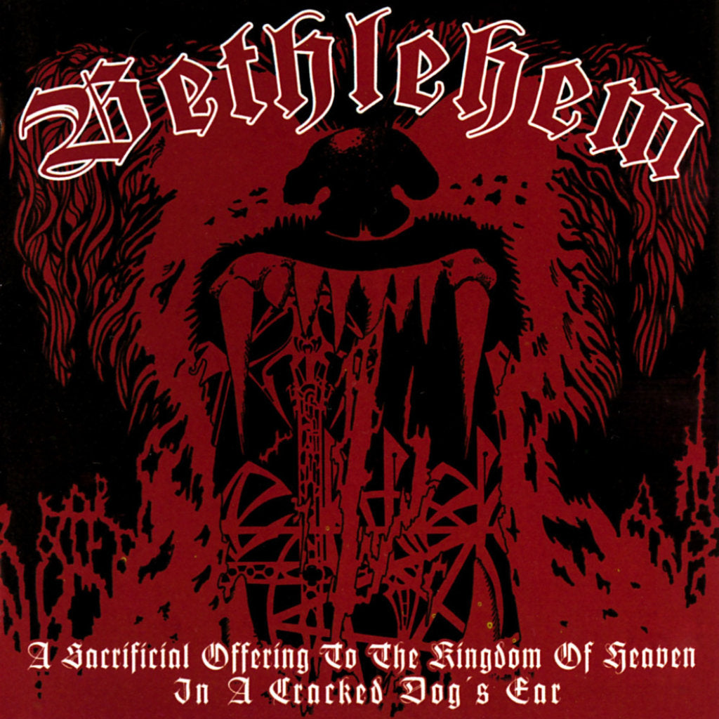Bethlehem - A Sacrificial Offering to the Kingdom of Heaven in a Cracked Dog's Ear (CD)