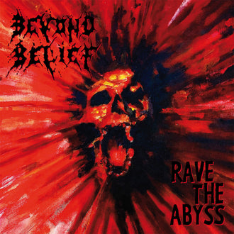 Beyond Belief - Rave the Abyss (2016 Reissue) (LP)
