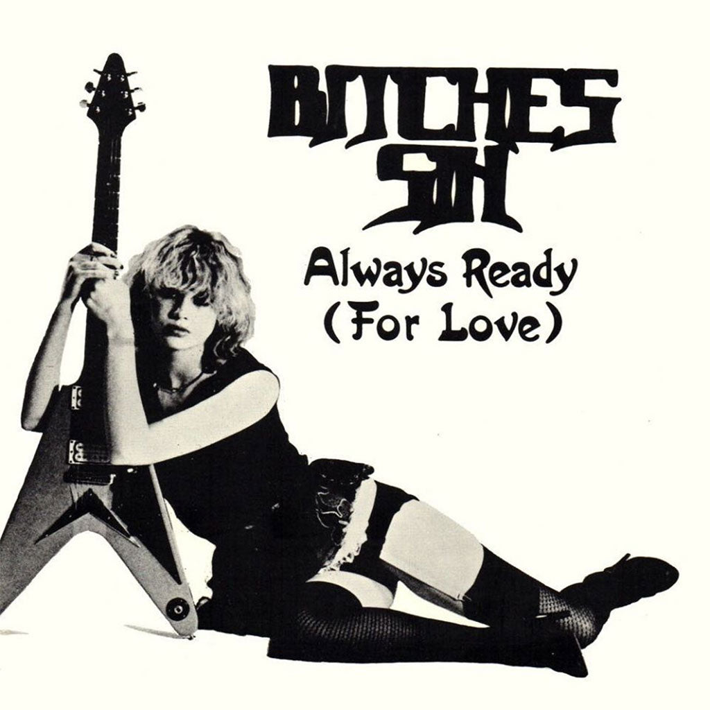 Bitches Sin - Always Ready (for Love) (2018 Reissue) (CD)