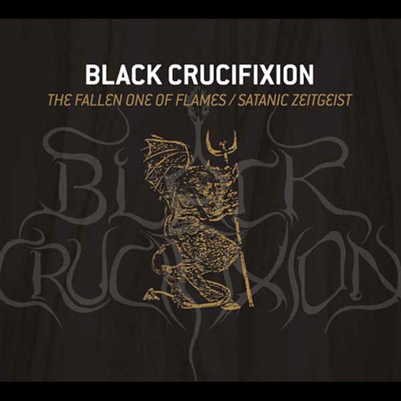 Black Crucifixion - The Fallen One of Flames / Satanic Zeitgeist (Digipak CD)