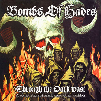 Bombs of Hades - Through the Dark Past: A Compilation of Singles and Other Oddities (CD)