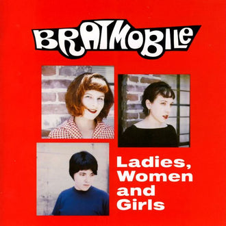 Bratmobile - Ladies, Women and Girls (CD)