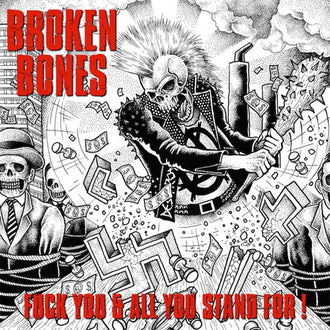 Broken Bones - Fuck You and All You Stand For (CD)
