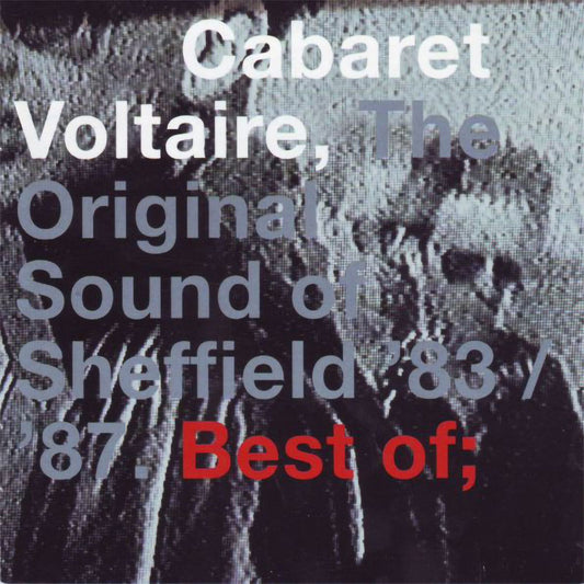 Cabaret Voltaire - The Original Sound of Sheffield '83 / '87. Best of (CD)