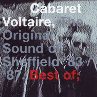 Cabaret Voltaire - The Original Sound of Sheffield '83 / '87. Best of (CD)
