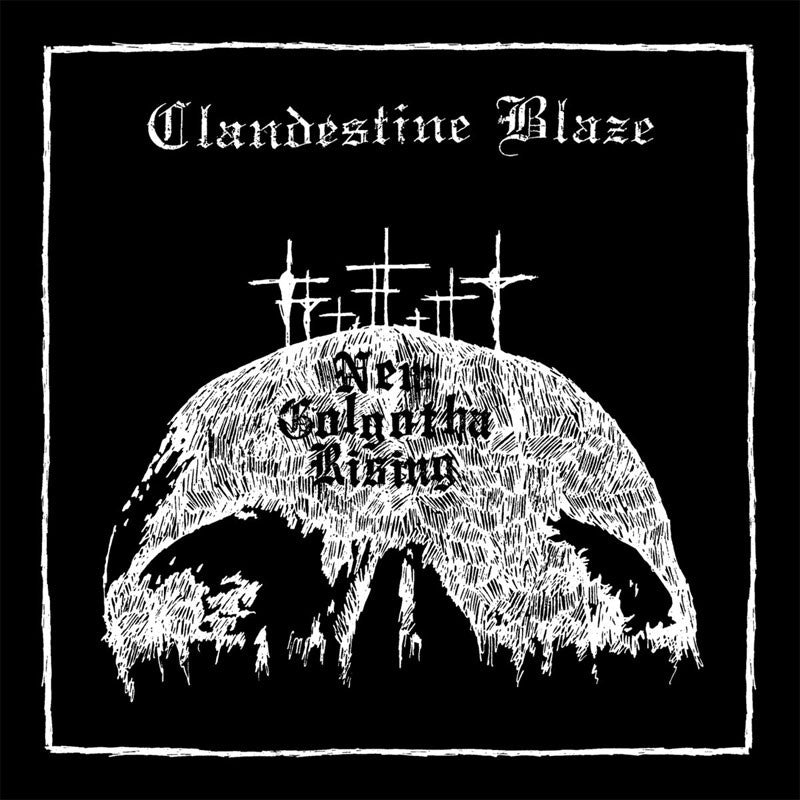 Clandestine Blaze - New Golgotha Rising (CD)