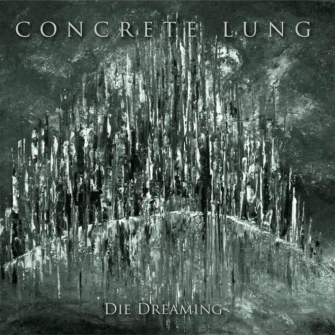 Concrete Lung - Die Dreaming (EP)