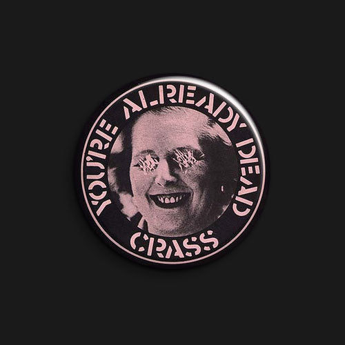 Crass - You're Already Dead (Thatcher) (Badge)