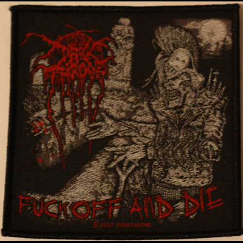 Darkthrone - Fuck Off and Die (Woven Patch)