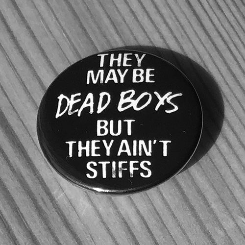 Dead Boys - They May Be Dead Boys But They Ain't Stiffs (Badge)