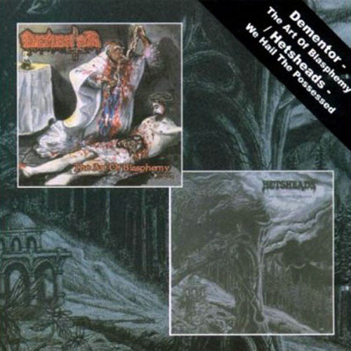 Dementor / Hetsheads - The Art of Blasphemy / We Hail the Possessed (2CD)
