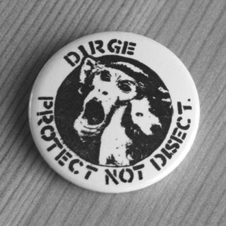 Dirge - Protect Not Disect (Badge)