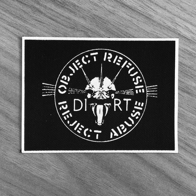 DIRT - Object Refuse Reject Abuse (Printed Patch)