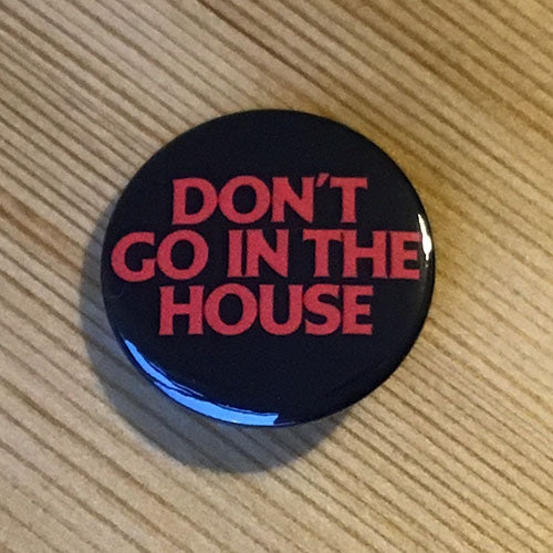 Don't Go in the House (1979) (Title) (Badge)