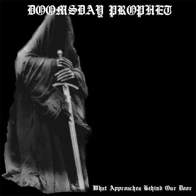 Doomsday Prophet - What Approaches Behind Our Door (CD-R)