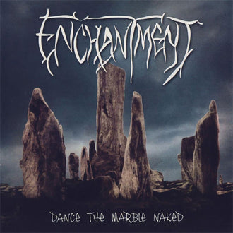 Enchantment - Dance the Marble Naked (2009 Reissue) (CD)