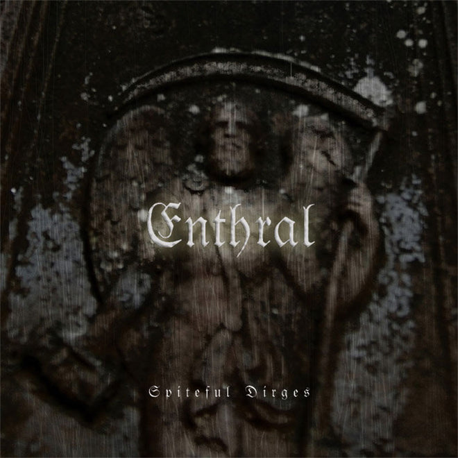 Enthral - Spiteful Dirges (CD)