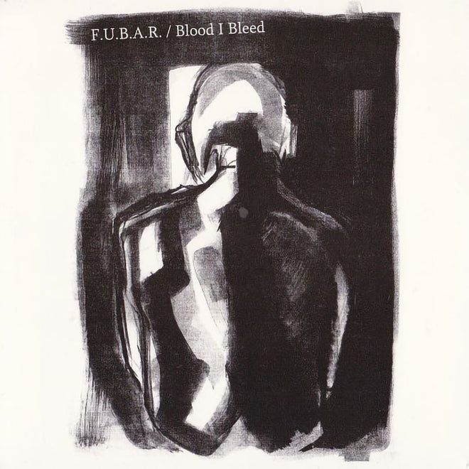 F.U.B.A.R. / Blood I Bleed - Split (EP)