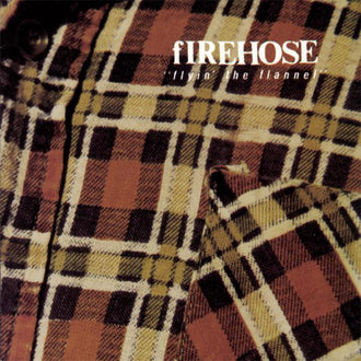 Firehose - Flyin' the Flannel (2012 Reissue) (CD)