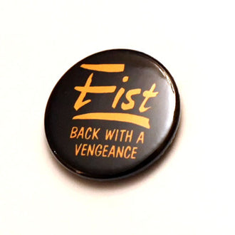 Fist - Back With a Vengeance (Badge)