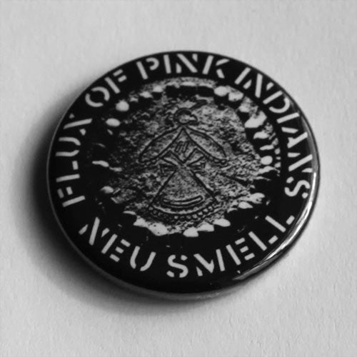 Flux of Pink Indians - Neu Smell (Badge)