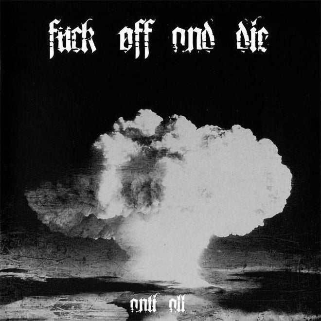Fuck Off and Die - Anti All (CD)