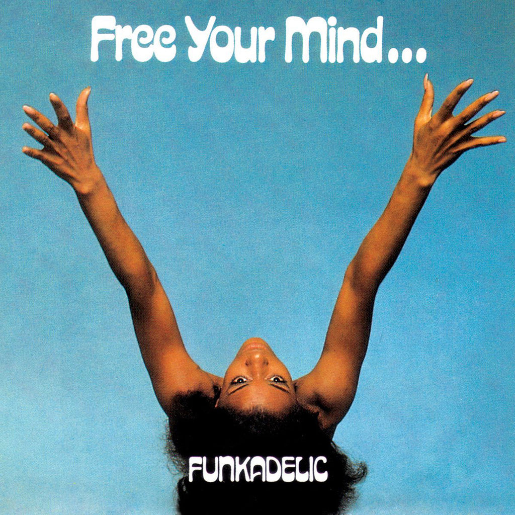 Funkadelic - Free Your Mind... and Your Ass Will Follow (2005 Reissue) (CD)