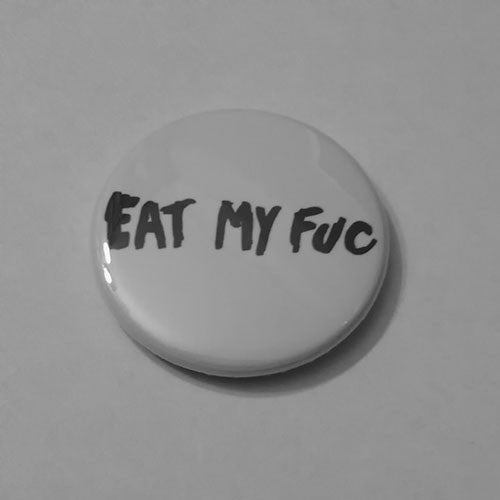 GG Allin - Eat My Fuc (Badge)