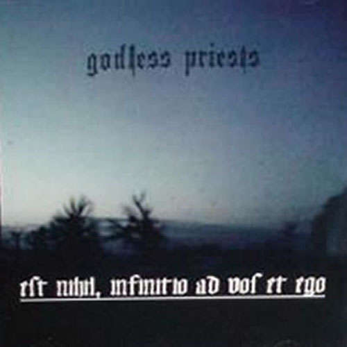 Godless Priests - Est Nihil, Infinitio ad Vos et Ego (CD-R)