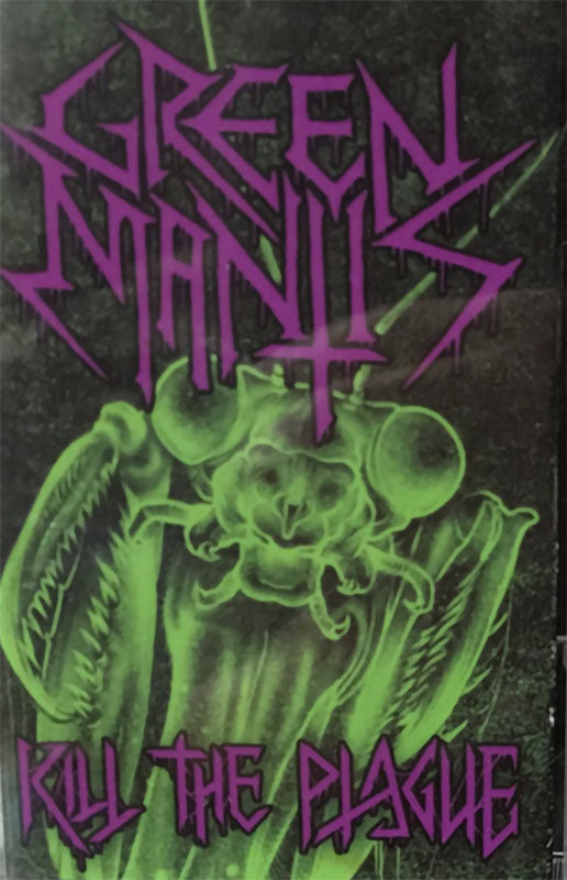 Green Mantis - Kill the Plague (Cassette)